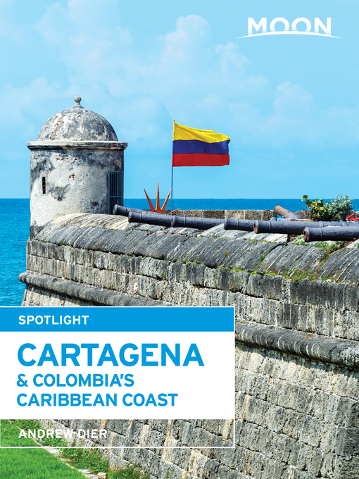 Title details for Moon Spotlight Cartagena & Colombia's Caribbean Coast by Andrew Dier - Available